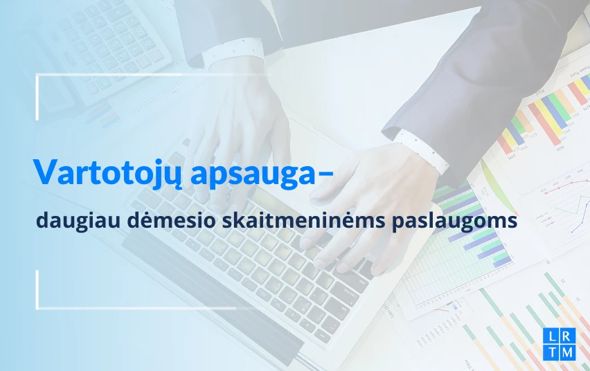 Seime pritarta: didėja vartotojų apsauga skaitmeninių paslaugų rinkoje, užtikrinama vienoda produktų kokybė